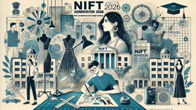NIFT Admission 2026: Secure Your Spot in India’s Top Design Institute