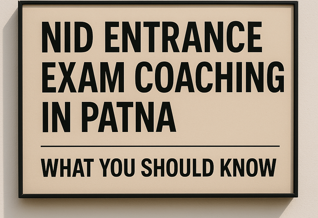 NID Entrance Exam Coaching in Patna